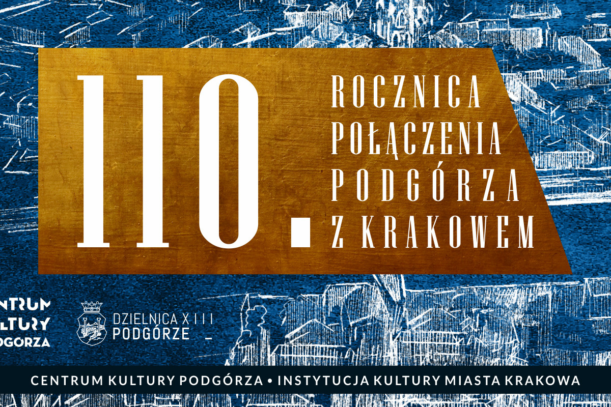 110. rocznica połączenia Podgórza z Krakowem!